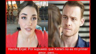 HANDE EXPLOTA KEREM NO FUE EL PRIMERO REVELACIONES OCULTAS TRAS LA RUPTURA