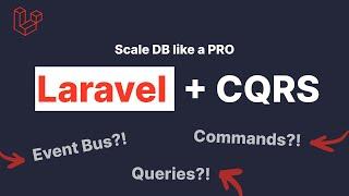 Laravel: CQRS + Event Bus | DO NOT let your DB go brrrr..