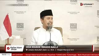 LIVE Doa Masuk  Masjid Bag.2 - Ustadz Abdullah Zaen, Lc., M.A.