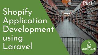 Setup Shopify App using Laravel, TailwindCSS & Tailwind UI - Part 1