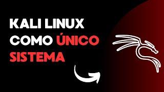 INSTALAR KALI LINUX COMO SISTEMA OPERATIVO PRINCIPAL