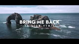 DJ Slow Paling Enak! - Bring Me Back ( AA Slow Remix )