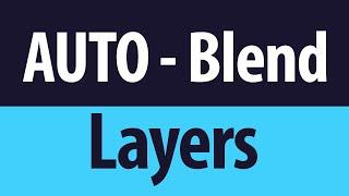 How to Use Auto Blend Layers in Photoshop QUICK Tip - Naveen kushen