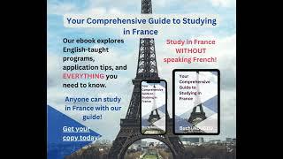 Study in France  without speaking  French!This ebook explores everything you need to know!