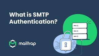 SMTP Authentication Explained - Tutorial by Mailtrap