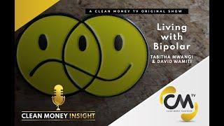 Clean Money Insight with Coach Tabitha Mwai Epsd 1 -  Living with Bipolar