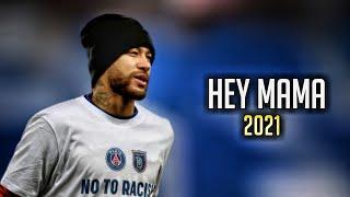 Neymar Jr - Hey Mama ft. David Guetta - Insane Skills and Goals 2021| HD