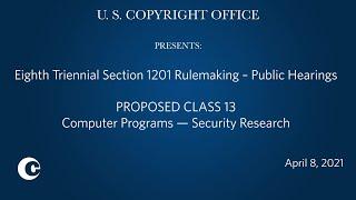 Eighth Triennial Section 1201 Rulemaking Public Hearings: April 8, 2021 – Prop. Class 13