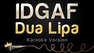 Dua Lipa - IDGAF (Karaoke Version)