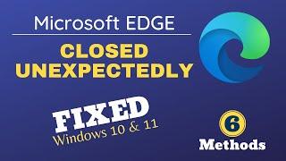 6 Best Ways to Fix Microsoft Edge Closed Unexpectedly (Windows 10 & 11)