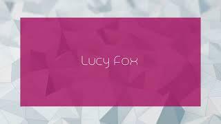 Lucy Fox - appearance