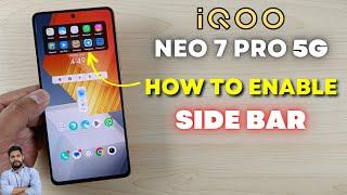 iQOO Neo 7 Pro 5G : How To Enable & Use Side Bar