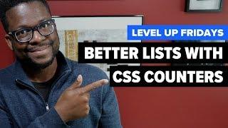 How to use CSS Counters to create better lists | Level Up Fridays Ep 6