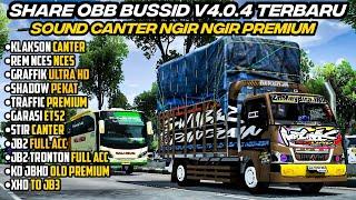 SHARE OBB BUSSID UPDATE TERBARU V4.0.4 SOUND CANTER NGIR NGIR PREMIUM FULL ROMBAK GRAFIK HD