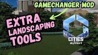 Extra Landscaping Tools = GAMECHANGER!! | Cities Skylines 2 Mods