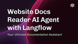  Website Docs Reader AI Agent with Langflow: Your Ultimate Documentation Assistant