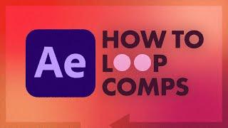 How to Loop Compositions PERFECTLY | After Effects Tutorial