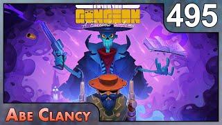 AbeClancy Plays: Enter the Gungeon - #495 - Could This Be The Best Run Ever?