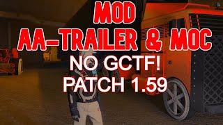 *NEW* HOW TO MOD AA-TRAILER & MOC AFTER PATCH 1.59 (NO GCTF!)