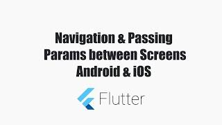 #Flutter Tutorials - Navigation and Passing params between Screens