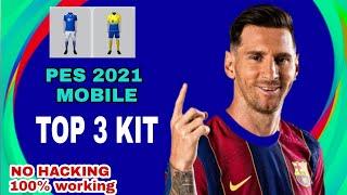 TOP 3 BEST KITS IN PES 2021 MOBILE ( NO PATCH ) 100% BY KONAMI ||