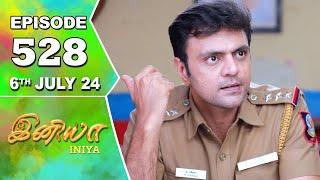 Iniya Serial | Episode 528 | 6th July 2024 | Alya Manasa | Rishi | Saregama TV Shows Tamil