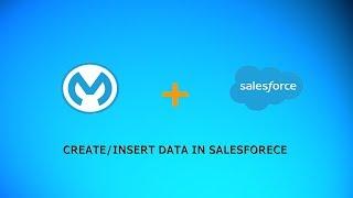 CREATE DATA IN SALESFORCE WITH MULE 4.X (PART-1)