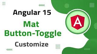 32) Mat Button-Toggle Customization in Angular 15 | angular material | angular 15 tutorial