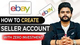 Lec2| How to Properly Setup eBay Selling account Professionally | How to Create eBay Seller account