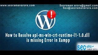 Resolve api-ms-win-crt-runtime-l1-1.0.dll is missing Error in Xampp | Wordpress Tips & Tricks