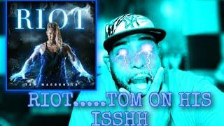 Tom MacDonald - "Riot" - REACTION!!!!!!!!!  OHHH SNAP TOM TALKING TALKING!!!!!