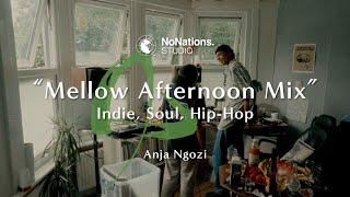 Mellow Afternoon Mix | Indie, Soul, Hip-Hop by Anja Ngozi