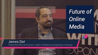 Future of Online Media with James Del - Futurism - S2 E9