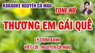 Karaoke Lý Chim Xanh (Tone Nữ)_Thương Em Gái Quê_Karaoke Nguyên Cà Mau 2022