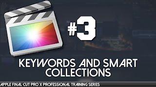 Keyword and Smart Collections in FCPX - Final Cut Pro X Professional Training 03 by AV-Ultra