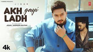 AKH LADH GAYI (Official Video) | JIGAR | Latest Punjabi Songs 2024 | T-Series