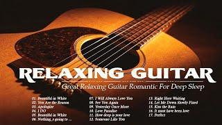 3 HOURS RELAXING GUITAR MUSIC - Deeply Relaxing Guitar Music For A Romantic And Restful Sleep