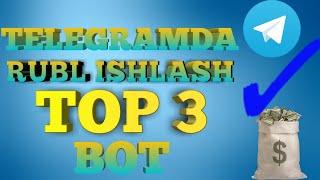 TELEGRAMDA RUBL ISHLASH |  TOP 3 BOTLAR HAQIDA