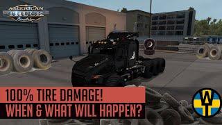 American Truck Simulator - How long does a tire last & what happens when the tire reach 100% damage?