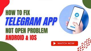 How To Fix Telegram App Not Open Problem Android & Ios