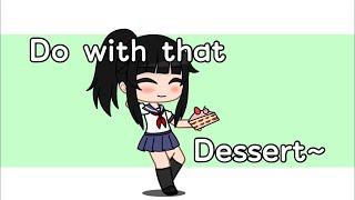 Dessert meme | Ayano | ️ Blood warning ️ | GachaStudio Luna