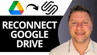 How to Reconnect Google Drive to Squarespace | Squarespace Tutorial 2025