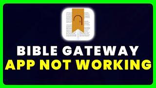 Bible Gateway App Not Working: How to Fix Bible Gateway App Not Working