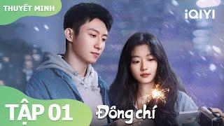 [Thuyết Minh]Đông Chí Tập 1 | Phim Ngôn Tình Lãng Mạn Mới Nhất | iQIYI Vietnam