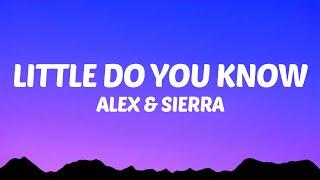 Alex & Sierra - Little Do You Know (Lyrics)