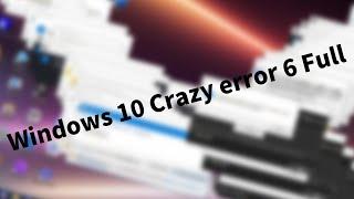 【Windows MAD】Windows 10 Crazy error 6 Full
