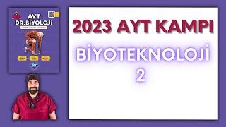Biyoteknoloji-2 AYT Biyoloji Kampı Konu Anlatımı/ 12.Sınıf 2024 Tayfa