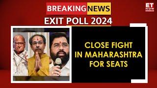 Lok Sabha Elections Exit Poll 2024: Close Fight In Maharashtra For Seats | ET Now | Latest News