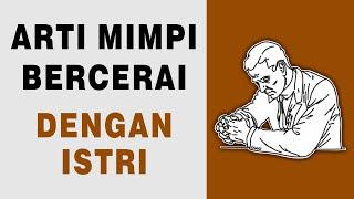 Arti Mimpi Bercerai Dengan Istri