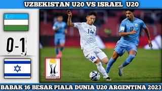 Uzbekistan U20 vs Israel U20 ~ 0-1 | Piala Dunia U20 Babak 16 Besar